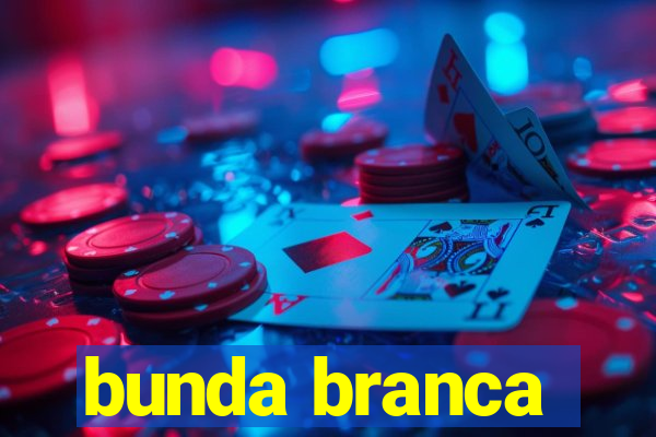 bunda branca